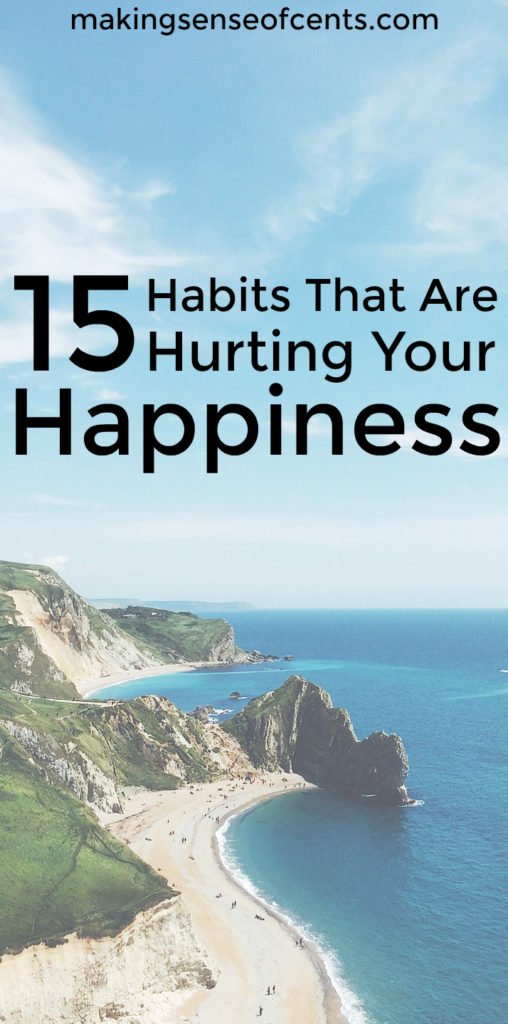 There are habits you may be doing that take away your happiness in life – that you may not realize! Here are habits that can prevent you from a happy life.